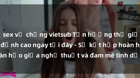 sex vợ chồng vietsub Tận hưởng thế giới phim sex châu Âu đỉnh cao ngay tại đây - Sự kết hợp hoàn hảo giữa nghệ thuật và đam mê tình dục chỉ có ở châu Âu!