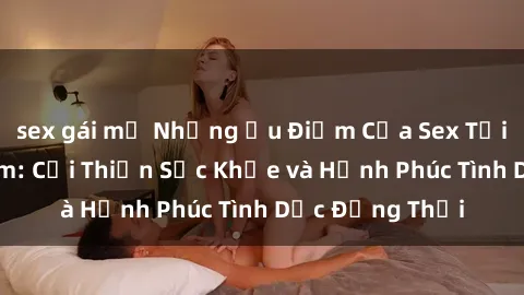 sex gái mỹ Những Ưu Điểm Của Sex Tại Phòng Tập Gym: Cải Thiện Sức Khỏe và Hạnh Phúc Tình Dục Đồng Thời