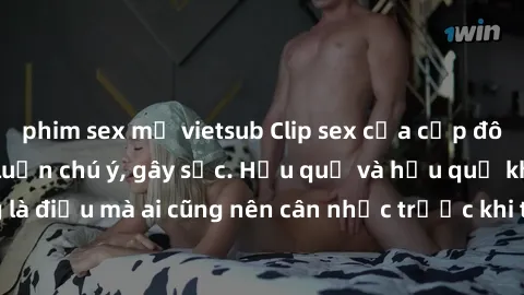 phim sex mỹ vietsub Clip sex của cặp đôi bị lộ khiến dư luận chú ý, gây sốc. Hậu quả và hậu quả khi bị lộ clip nóng là điều mà ai cũng nên cân nhắc trước khi thực hiện. Đề phòng và tránh va chạm với v