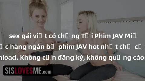 sex gái việt có chồng Tải Phim JAV Miễn Phí - Thưởng thức hàng ngàn bộ phim JAV hot nhất chỉ cần click download. Không cần đăng ký, không quảng cáo - Dễ dàng tải về và xem online!