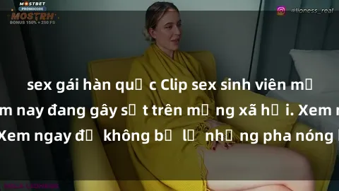 sex gái hàn quốc Clip sex sinh viên mới nhất hot nhất năm nay đang gây sốt trên mạng xã hội. Xem ngay để không bỏ lỡ những pha nóng không thể bỏ qua!