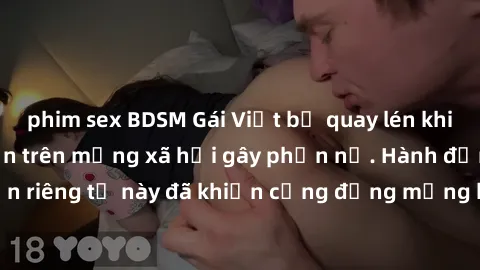 phim sex BDSM Gái Việt bị quay lén khi tắm, clip lan truyền trên mạng xã hội gây phẫn nộ. Hành động vi phạm quyền riêng tư này đã khiến cộng đồng mạng bức xúc và đòi trừng phạt thật nghiêm khắc.