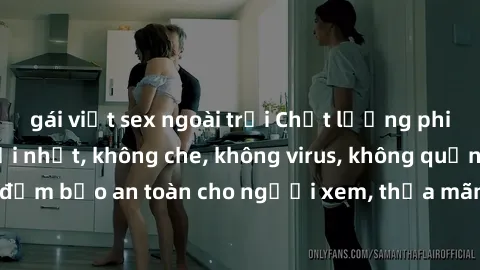 gái việt sex ngoài trời Chất lượng phim sex cập nhật mới nhất, không che, không virus, không quảng cáo, đảm bảo an toàn cho người xem, thỏa mãn nhu cầu tình dục của bạn.