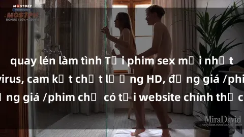 quay lén làm tình Tải phim sex mới nhất cực nhanh không virus, cam kết chất lượng HD, đồng giá /phim chỉ có tại website chính thức. Đặt ngay!