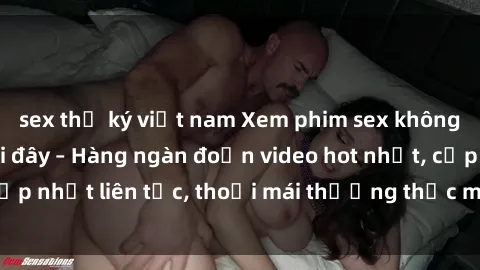 sex thư ký việt nam Xem phim sex không che miễn phí tại đây – Hàng ngàn đoạn video hot nhất, cập nhật liên tục, thoải mái thưởng thức mà không tốn kém.