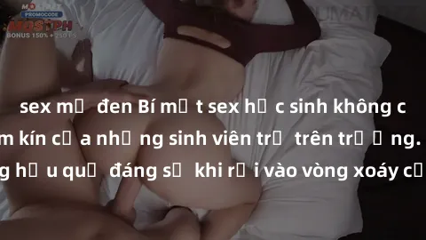 sex mỹ đen Bí mật sex học sinh không che: Cuộc sống thầm kín của những sinh viên trẻ trên trường. Những hậu quả đáng sợ khi rơi vào vòng xoáy của tình dục từ tuổi mới lớn.