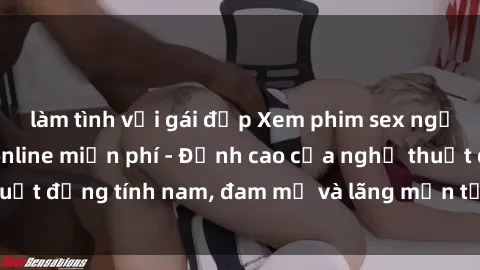 làm tình với gái đẹp Xem phim sex người Pháp vietsub online miễn phí - Đỉnh cao của nghệ thuật đồng tính nam, đam mỹ và lãng mạn từ xứ sở hoa hồng!