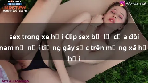 sex trong xe hơi Clip sex bị lộ của đôi nam nữ nổi tiếng gây sốc trên mạng xã hội