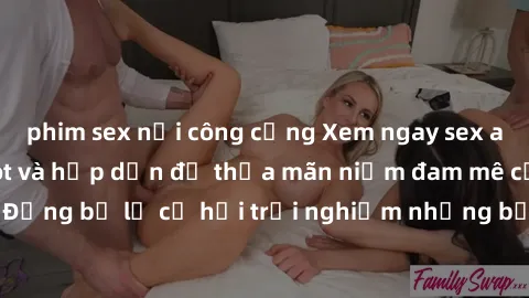 phim sex nơi công cộng Xem ngay sex anime vietsub cực hot và hấp dẫn để thỏa mãn niềm đam mê của bạn! Đừng bỏ lỡ cơ hội trải nghiệm những bộ anime đỉnh cao chỉ có tại đây!