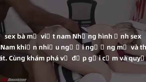 sex bà mẹ việt nam Những hình ảnh sex gái sinh viên Việt Nam khiến nhiều người ngưỡng mộ và thèm khát. Cùng khám phá vẻ đẹp gợi cảm và quyến rũ của những cô gái trẻ này.