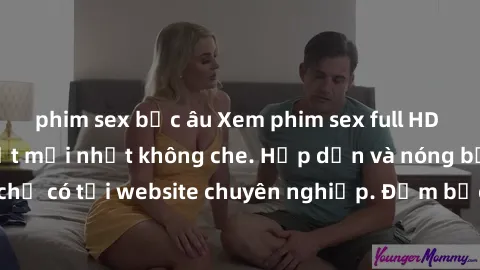 phim sex bắc âu Xem phim sex full HD đỉnh cao, cập nhật mới nhất không che. Hấp dẫn và nóng bỏng, chỉ có tại website chuyên nghiệp. Đảm bảo sẽ khiến bạn mãn nhãn!