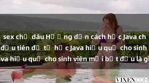 sex chị dâu Hướng dẫn cách học Java cho sinh viên: Bước đầu tiên để tự học Java hiệu quả cho sinh viên mới bắt đầu là gì?